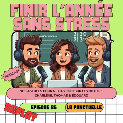 Finir l’année sans stress - Épisode 86 - REPLAY