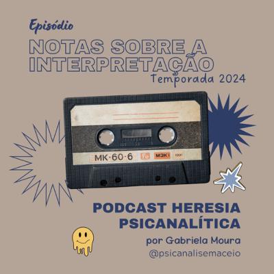 2024 - Ep. 2 - Notas sobre a interpretação na proposta clínica de Jacques Lacan 2024 - Ep. 2 - Notas sobre a interpretação na proposta clínica de Jacques Lacan