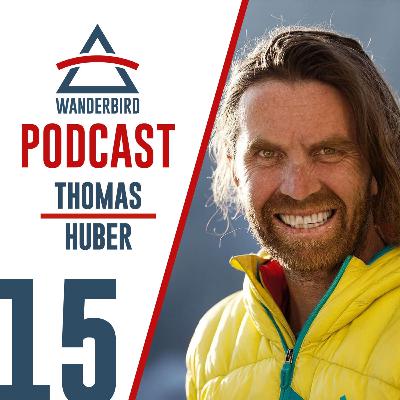 #15: Thomas Huber - Freiheit in den Bergen