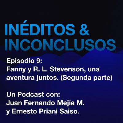 Episodio 9: Fanny y Robert Louis Stevenson, una aventura juntos (segunda parte) Episodio 9: Fanny y Robert Louis Stevenson, una aventura juntos (segunda parte)