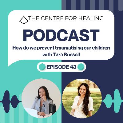How do we prevent traumatising our children with Tara Russell