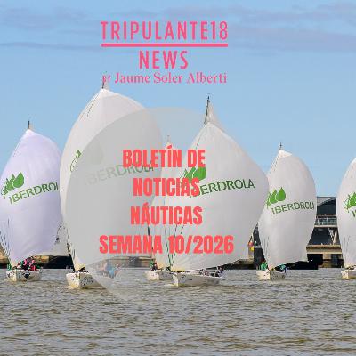 ️ Tripulante18 | Boletín de Noticias Náuticas | Semana 10/2026