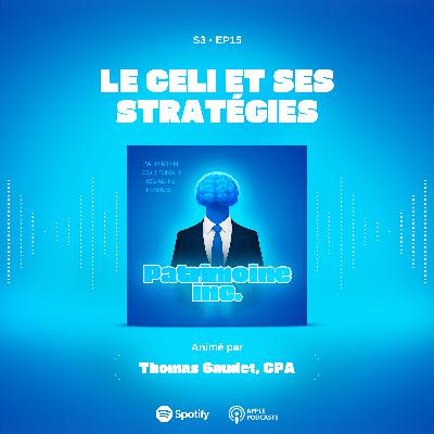 S3 - EP15 Le CELI et ses stratégies