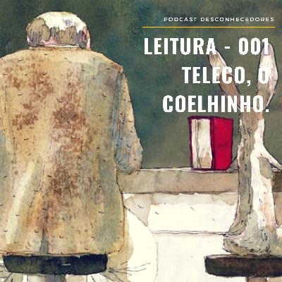 002 - Leitura: Teleco, o coelhinho | Desconhecedores 002 - Leitura: Teleco, o coelhinho | Desconhecedores