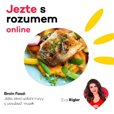 Brain Food - Jídlo, které uklidní nervy a povzbudí mozek