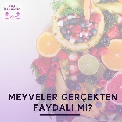 Meyveler gerçekten faydalı mı?