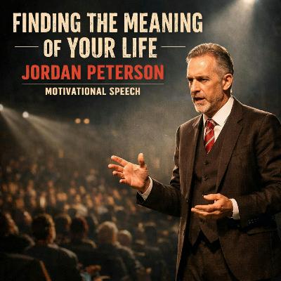 Finding the Meaning of Your Life – Jordan Peterson Motivational Speech