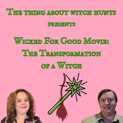 Wicked For Good Movie: The Transformation of a Witch Wicked For Good Movie: The Transformation of a Witch
