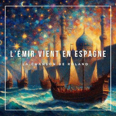 La Chanson de Roland - 11 - L'émir vient en Espagne (Livre audio)