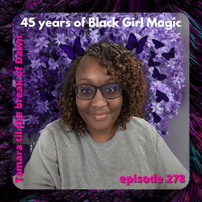 278. 45 years of Black Girl Magic 278. 45 years of Black Girl Magic