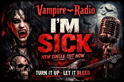 Vampire Radio Bites Back: “I’m Sick” – No Filter, No Apologies