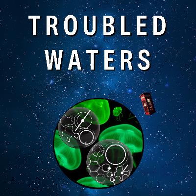 Troubled Waters - Pt 2