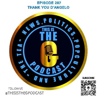 EPISODE 287 THANK YOU D'ANGELO
