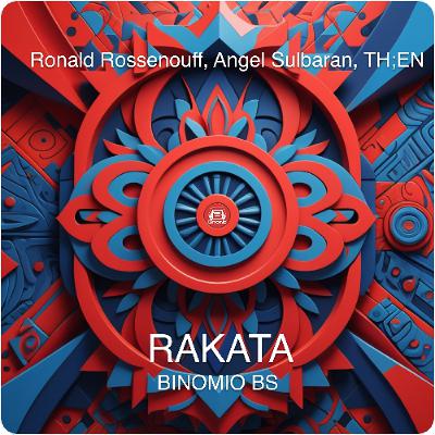 Ronald Rossenouff, Angel Sulbaran, TH;EN - Rakata (Binomio BS)