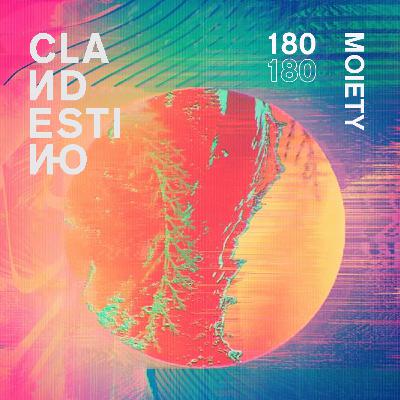 Clandestino 180 - Moiety