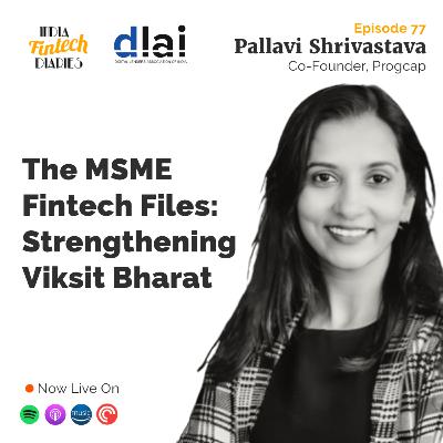 EP077 - DLAI Fintech Conclave 2025 - MSME Fintech Files: Strengthening Viksit Bharat