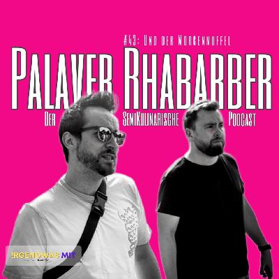 #43 Palaver Rhabarber und der Morgenmuffel