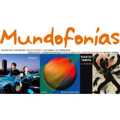 Mundofonías 2025 #73: Favoritos de octubre + Estrenos vibrantes / October favorites + Vibrant premieres