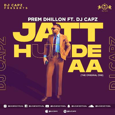 Jatt Hunde Aa- Prem Dhillon Ft. DJ Capz