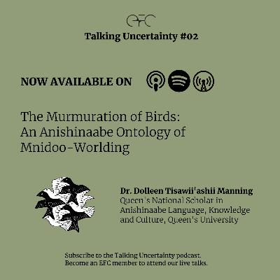 TU#02 - "The Murmuration of Birds: An Anishinaabe Ontology of Mnidoo-Worlding" by Dr. Dolleen Manning