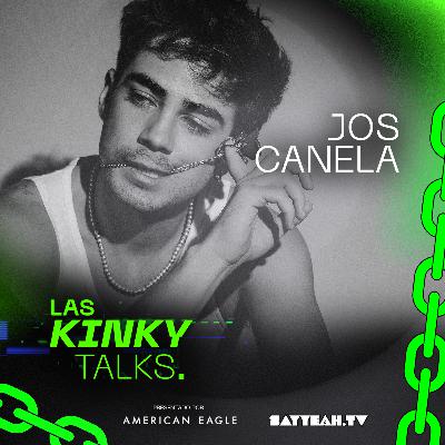 🚨 De ídolo pop a artista real: Jos Canela en las Kinky Talks T3. EP 21