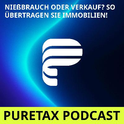 Folge 17: Nießbrauch oder Verkauf? So übertragen Sie Immobilien