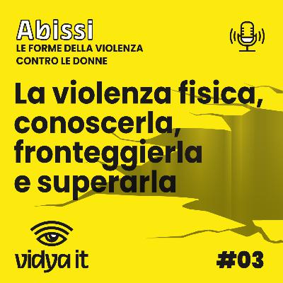 ABISSI - La violenza fisica, conoscerla, fronteggiarla e superarla ABISSI - La violenza fisica, conoscerla, fronteggiarla e superarla