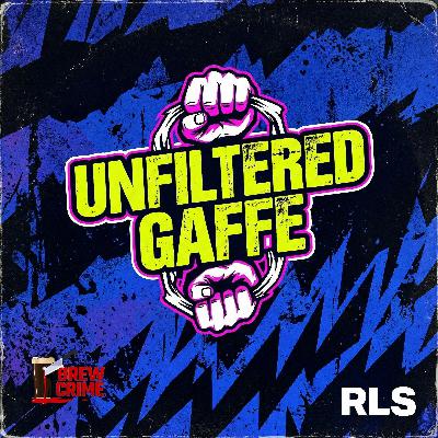 BONUS | Unfiltered Gaffe 01
