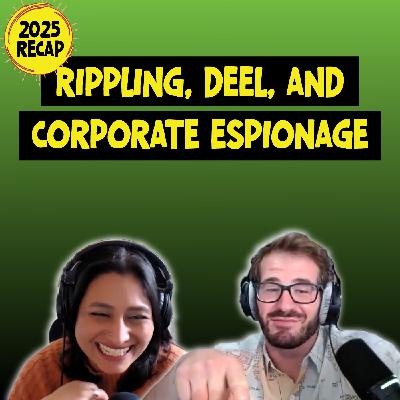 Episode 40 | B2B’s Biggest Stories of 2025 Recap: Rippling, Deel, and a Tale of Corporate Espionage
