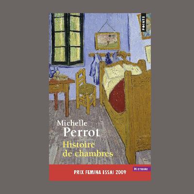 Archives sonores - Michelle Perrot - Histoire de chambres