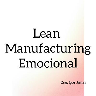 Lean Manufacturing Emocional Lean Manufacturing Emocional