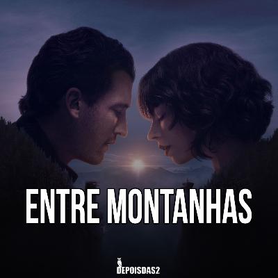 Episódio #123 | Entre Montanhas: um romance em meio ao inferno