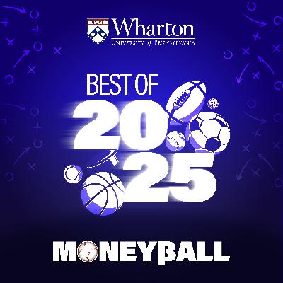 Wharton Moneyball: Best of 2025 Wharton Moneyball: Best of 2025