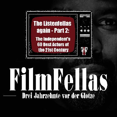 The Listenfellas again - Part 2: Independent's 60 Best Actors of the 21st Century
