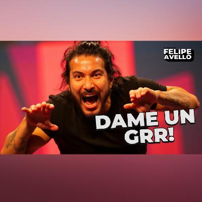 Dame Un Grr!!