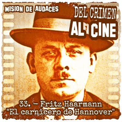 33. MDA - Del Crimen al Cine - Fritz Haarmann "El carnicero de Hannover" 33. MDA - Del Crimen al Cine - Fritz Haarmann "El carnicero de Hannover"