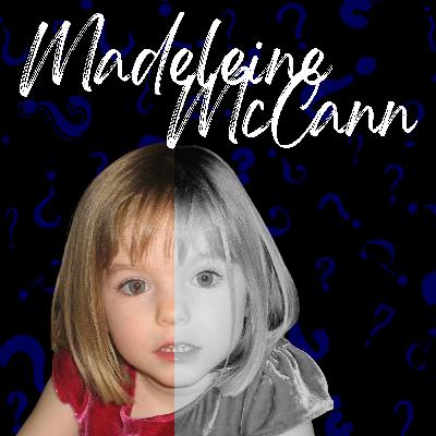 #35 - Madeleine McCann – Das verschwundene Mädchen aus Praia da Luz #35 - Madeleine McCann – Das verschwundene Mädchen aus Praia da Luz