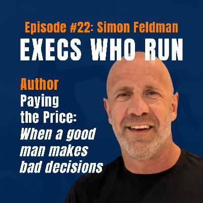 Simon Feldman: The $16.7 Million Collapse — And the Life Rebuilt After Prison