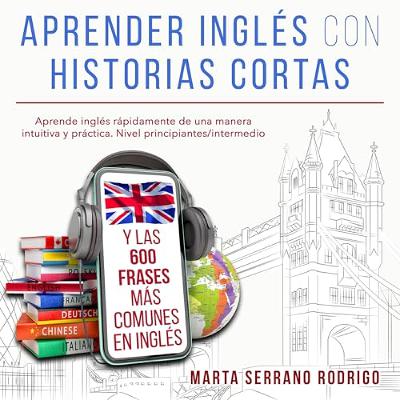 Aprender inglés con historias cortas y las 600 frases más comunes en inglés [Learn English with Short Stories and the 600 Most Common Phrases in English] (Audiolibro) | Prueba Gratis