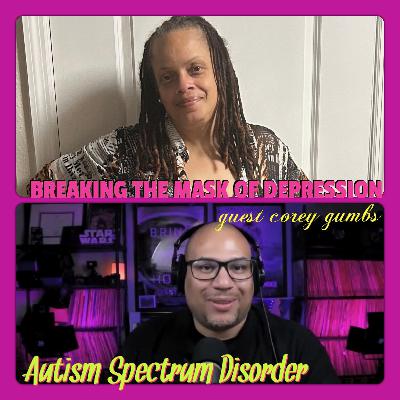 Autism Spectrum Disorder w Corey Gumbs Part 2 (Re-Broadcast)