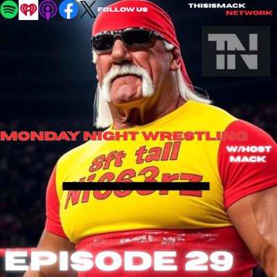 Monday Night Wrestling Podcast Ep029 | HULK HOGAN, WE COMING FOR YOU NI66AH!