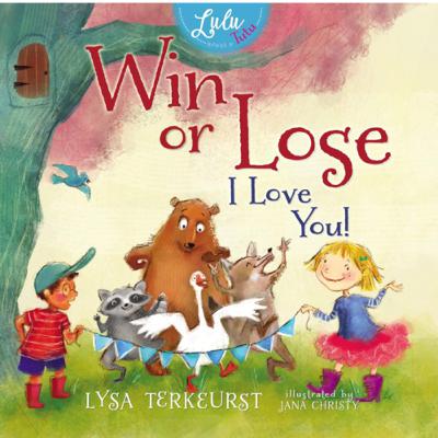 Win or Lose I Love You by Lysa Terkeurst