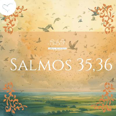 Día 60 | Salmos 35 y 36 Día 60 | Salmos 35 y 36