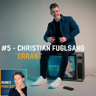 #5 Christian Fuglsang - ‘’Lige dér begyndte jeg at tænke tingene anderledes’’