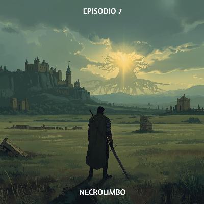 Ep. 7 - Necrolimbo: La Frontera Del Imperio - Donde Comienza Todo Ep. 7 - Necrolimbo: La Frontera Del Imperio - Donde Comienza Todo