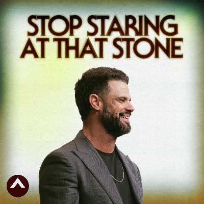 Stop Staring At That Stone Stop Staring At That Stone