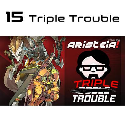 15. Triple Trouble