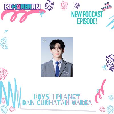Eps. 170: BOYS II PLANET & CURHATAN WARGA