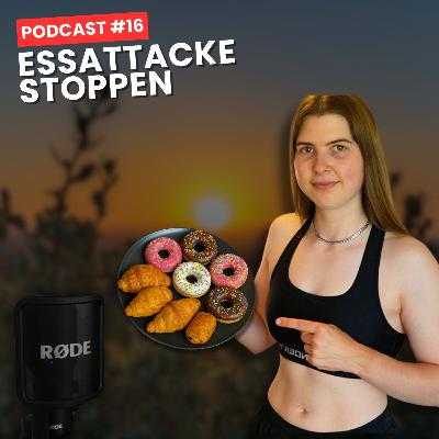 So stoppst du deine ESSATTACKE / Kontrolle während dem Binge zurückholen / Podcast #16