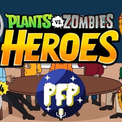 PFB Episode 7: THEY ARE UPDATING PVZ HEROES?!?!?!?